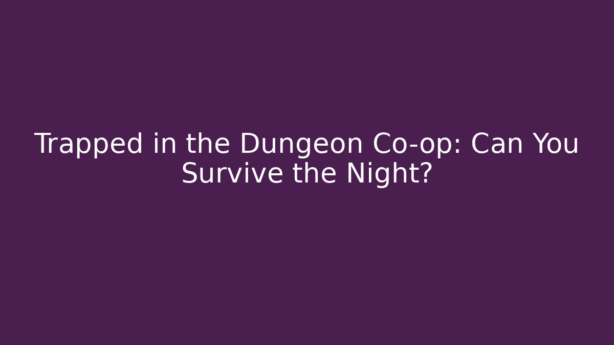 Trapped in the Dungeon Co-op: Can You Survive the Night? - Critter Realm