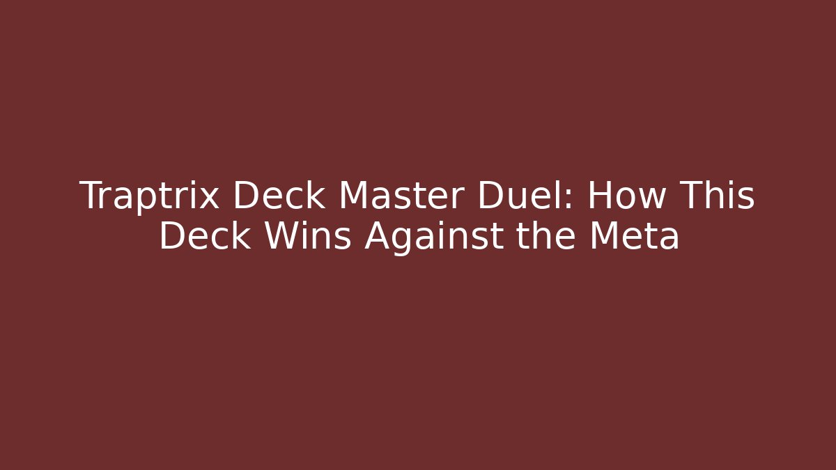 Traptrix Deck Master Duel: How This Deck Wins Against the Meta - Critter Realm