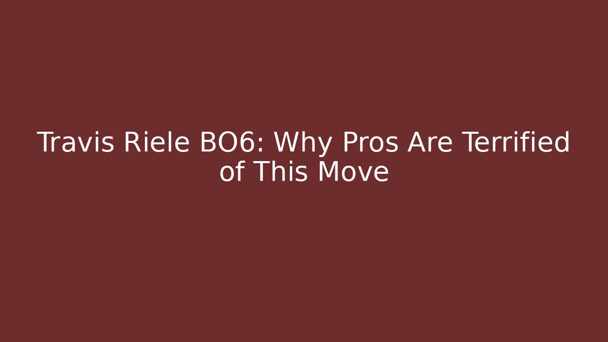 Travis Riele BO6: Why Pros Are Terrified of This Move
