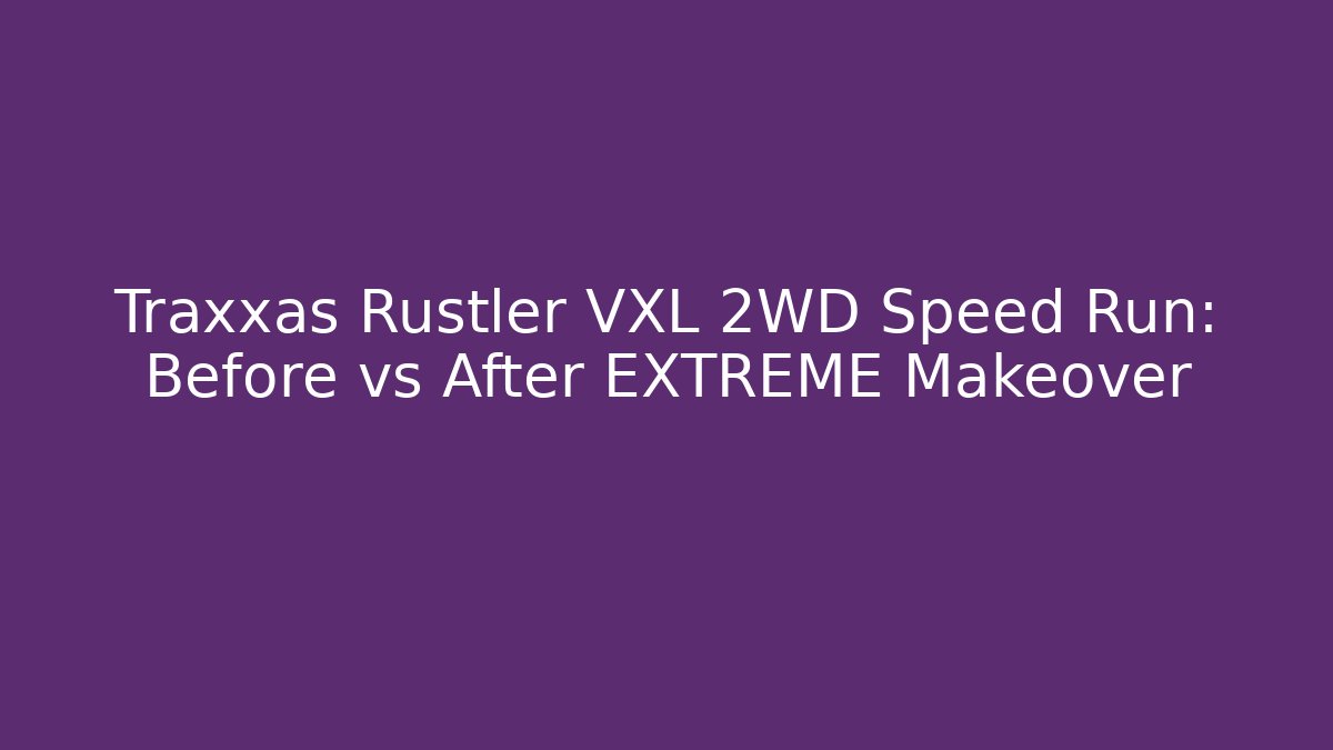 Traxxas Rustler VXL 2WD Speed Run: Before vs After EXTREME Makeover - Critter Realm