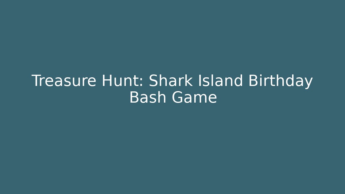 Treasure Hunt: Shark Island Birthday Bash Game