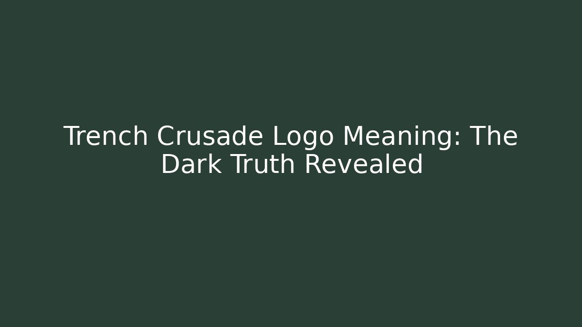 Trench Crusade Logo Meaning: The Dark Truth Revealed