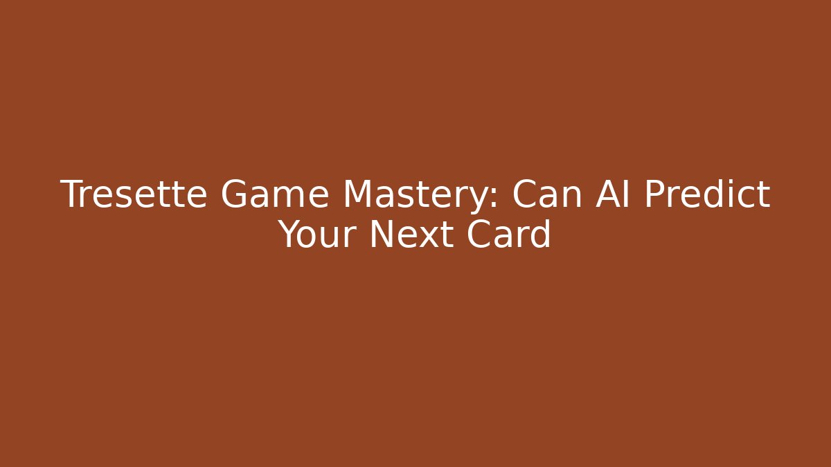 Tresette Game Mastery: Can AI Predict Your Next Card