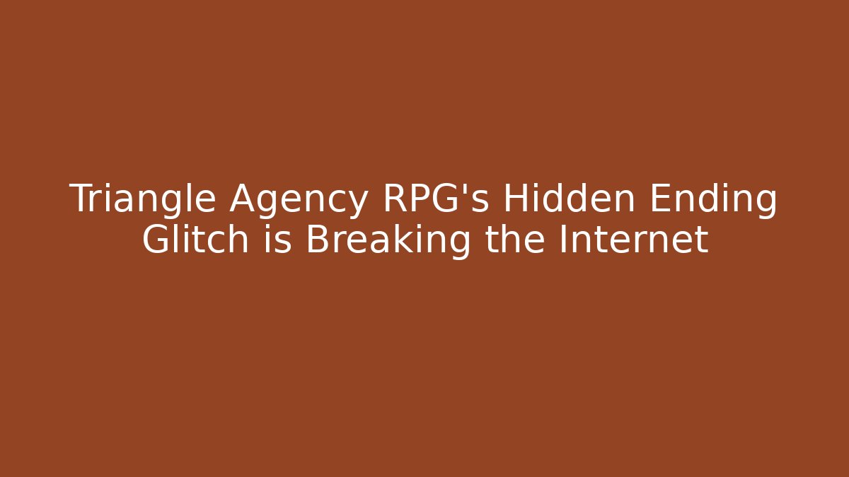 Triangle Agency RPG's Hidden Ending Glitch is Breaking the Internet