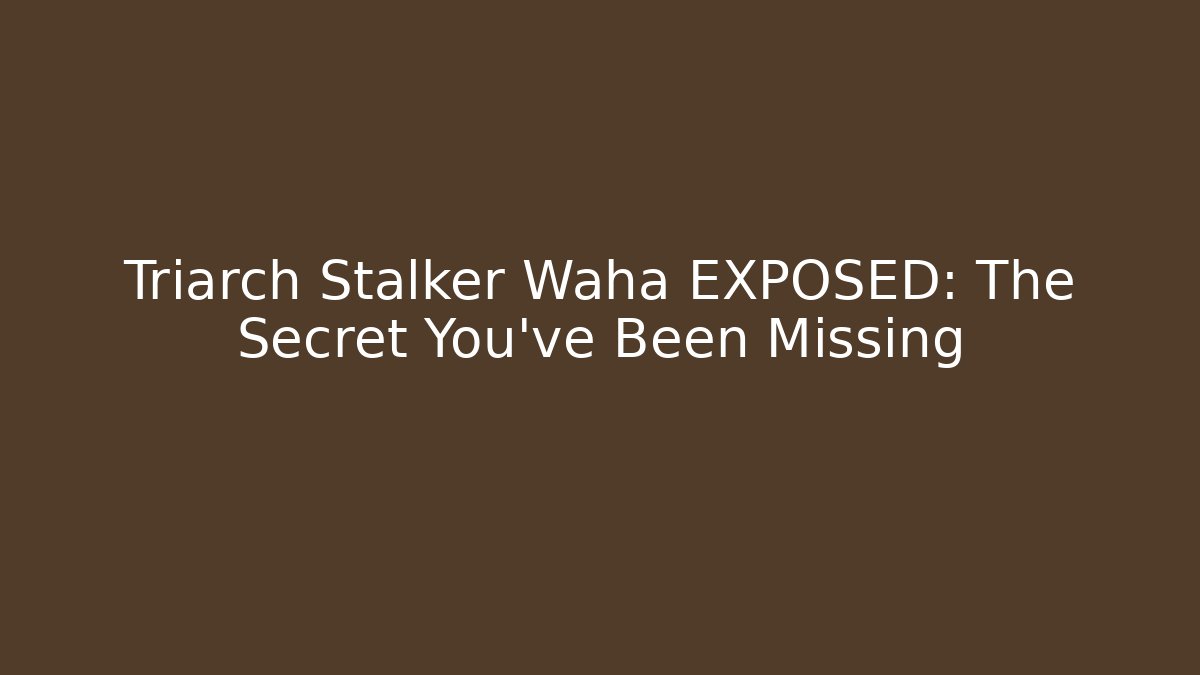 Triarch Stalker Waha EXPOSED: The Secret You’ve Been Missing - Critter Realm