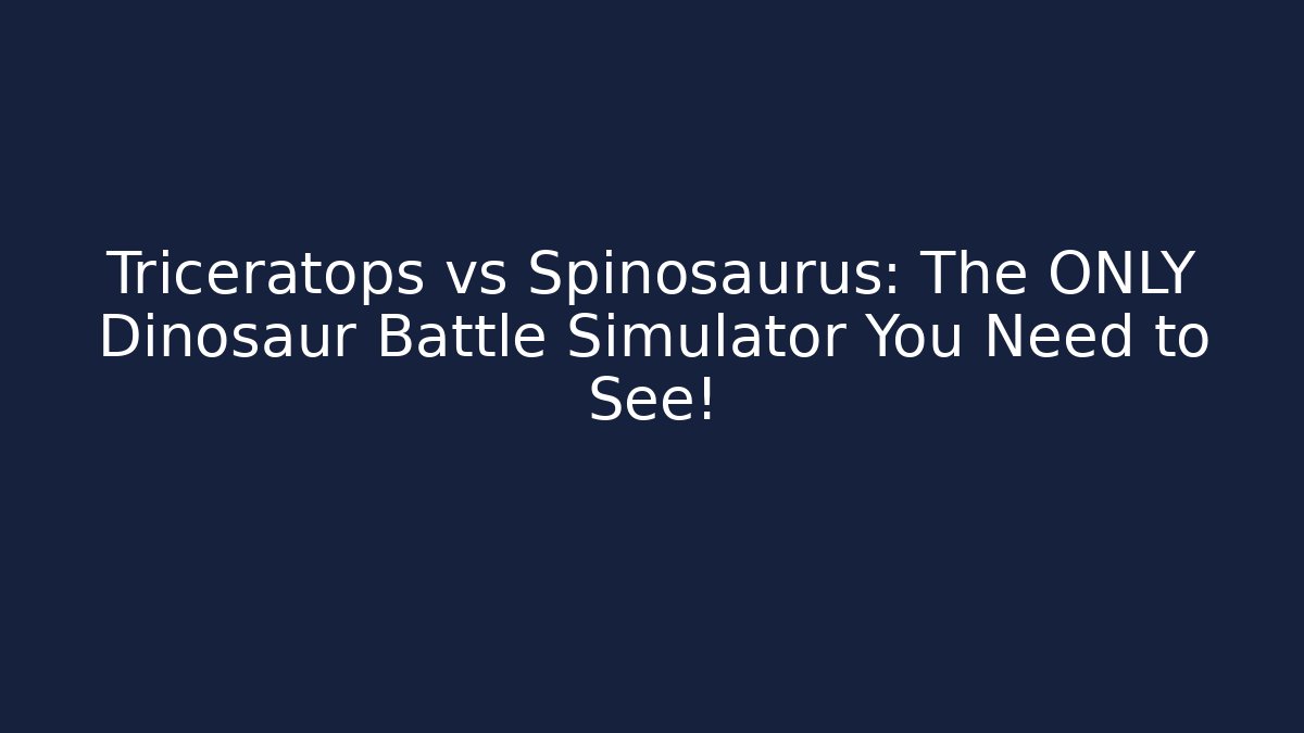 Triceratops vs Spinosaurus: The ONLY Dinosaur Battle Simulator You Need to See!