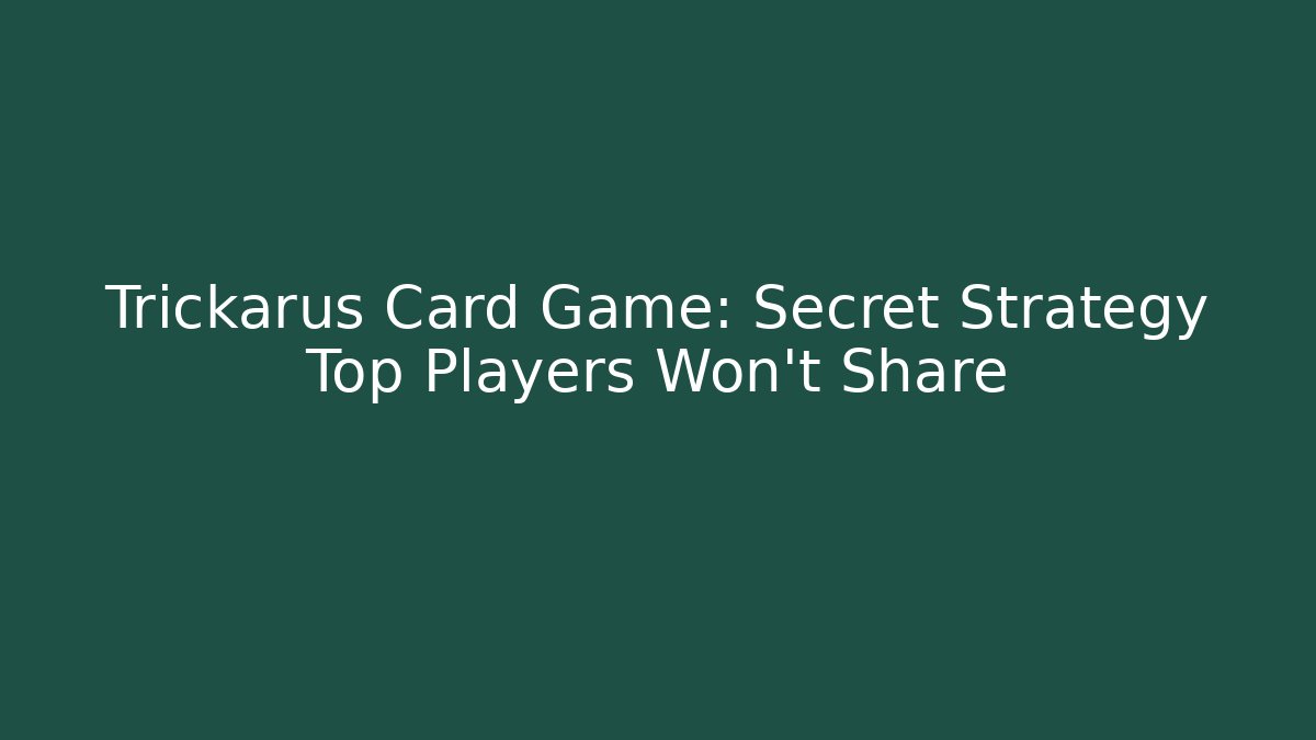 Trickarus Card Game: Secret Strategy Top Players Won’t Share - Critter Realm