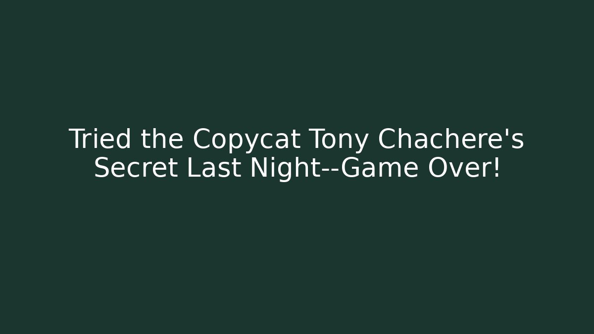 Tried the Copycat Tony Chachere's Secret Last Night—Game Over! - Critter Realm