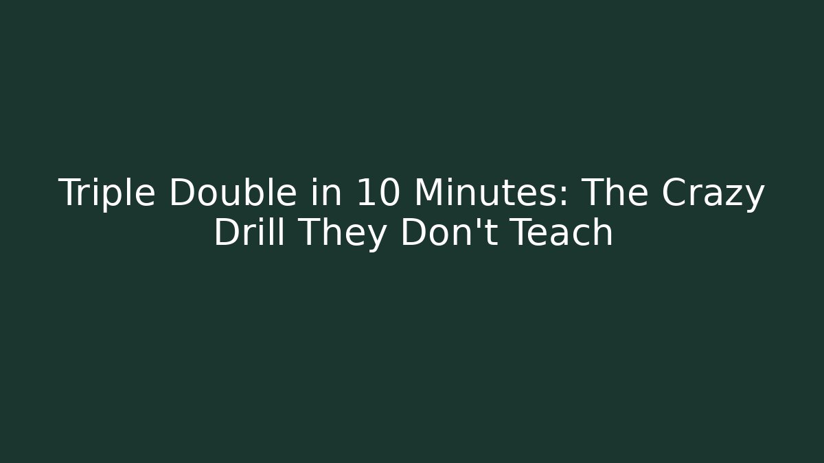 Triple Double in 10 Minutes: The Crazy Drill They Don't Teach - Critter Realm