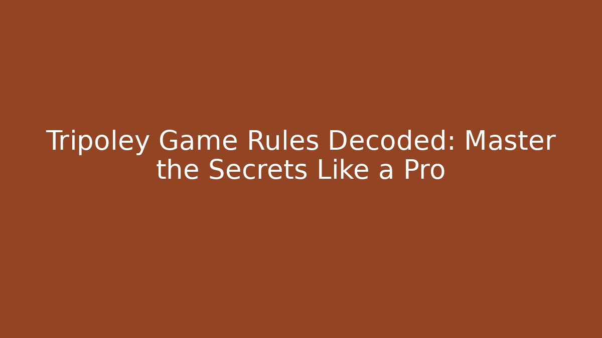 Tripoley Game Rules Decoded: Master the Secrets Like a Pro
