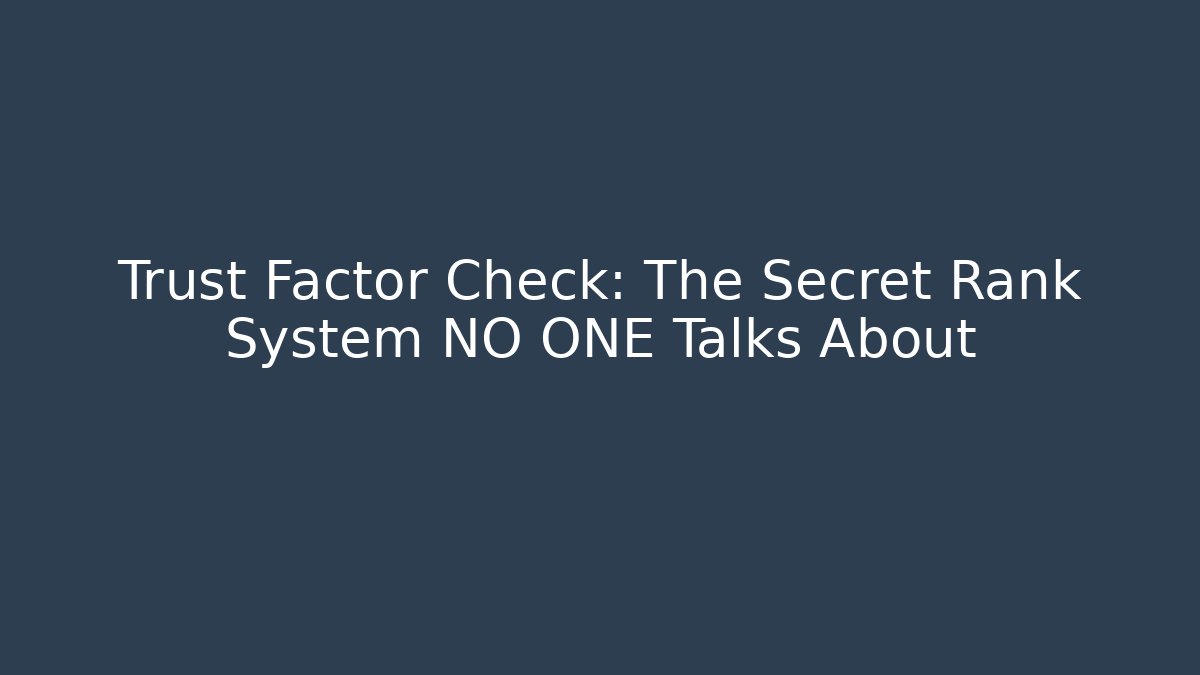 Trust Factor Check: The Secret Rank System NO ONE Talks About