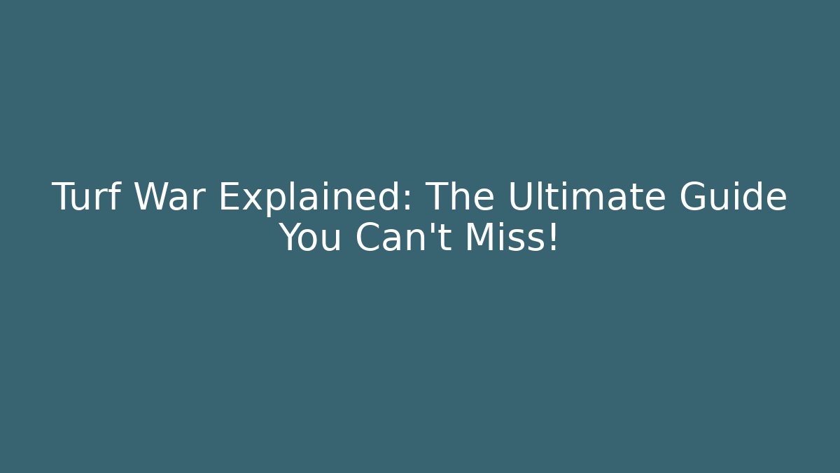 Turf War Explained: The Ultimate Guide You Can't Miss! - Critter Realm