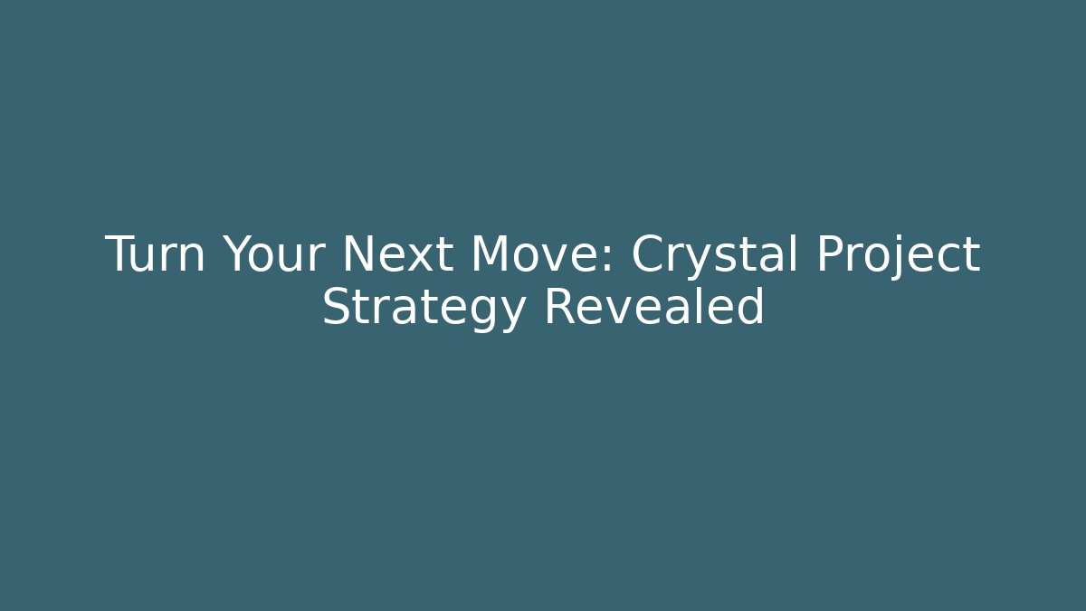 Turn Your Next Move: Crystal Project Strategy Revealed - Critter Realm