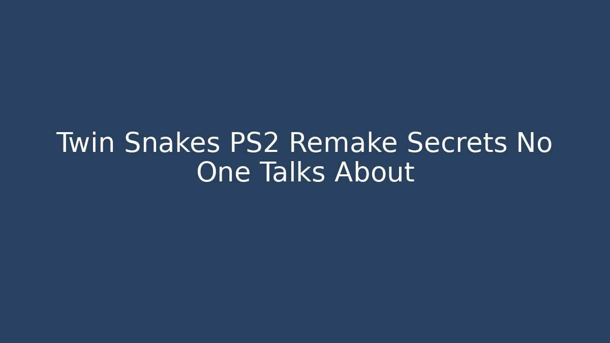 Twin Snakes PS2 Remake Secrets No One Talks About