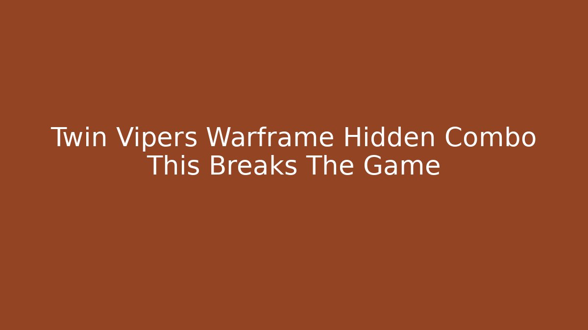 Twin Vipers Warframe Hidden Combo This Breaks The Game