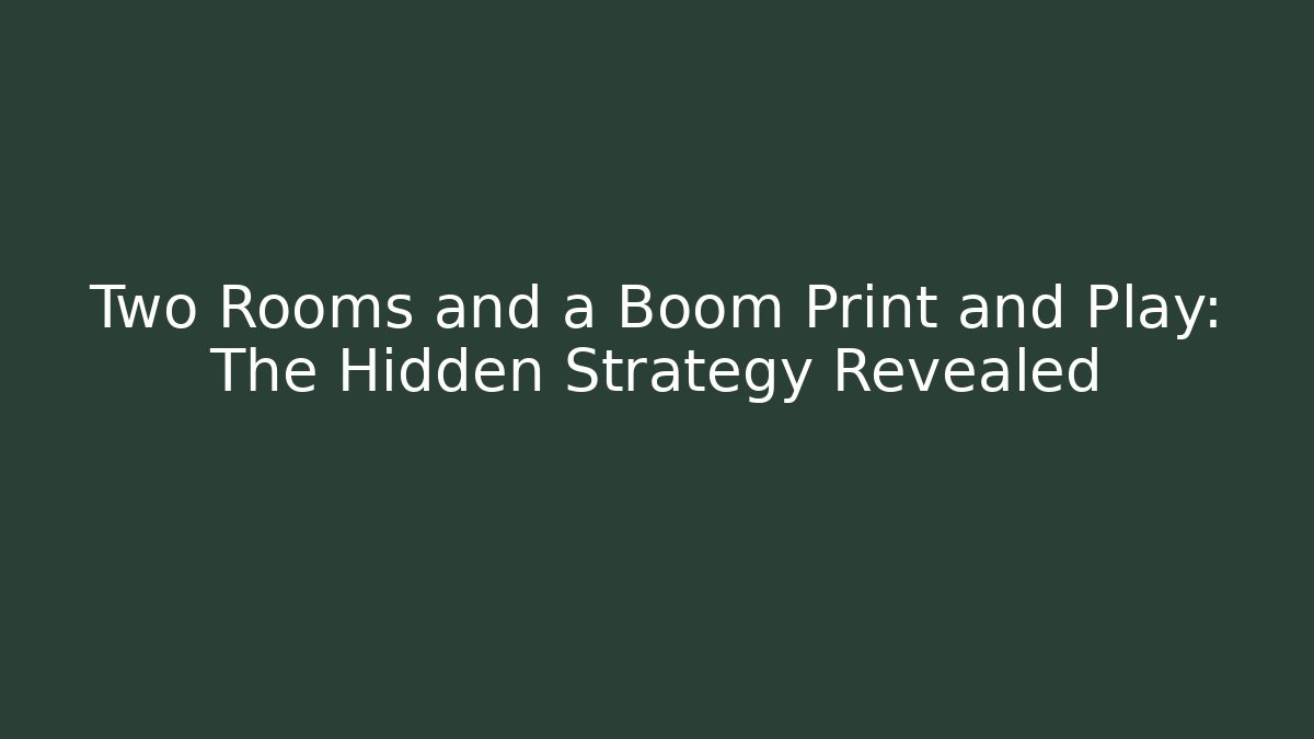 Two Rooms and a Boom Print and Play: The Hidden Strategy Revealed