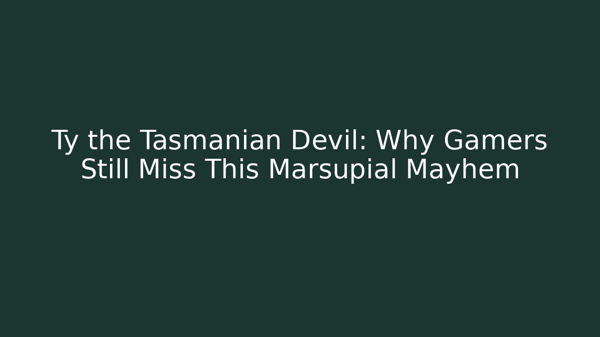 Ty the Tasmanian Devil: Why Gamers Still Miss This Marsupial Mayhem