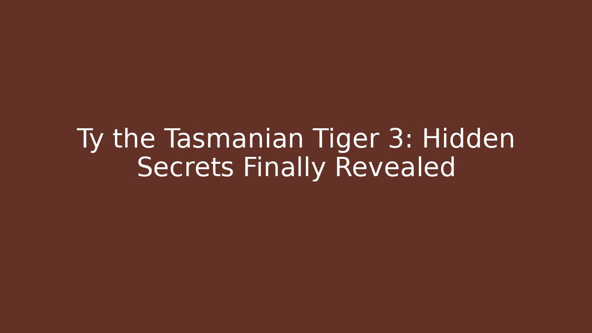 Ty the Tasmanian Tiger 3: Hidden Secrets Finally Revealed