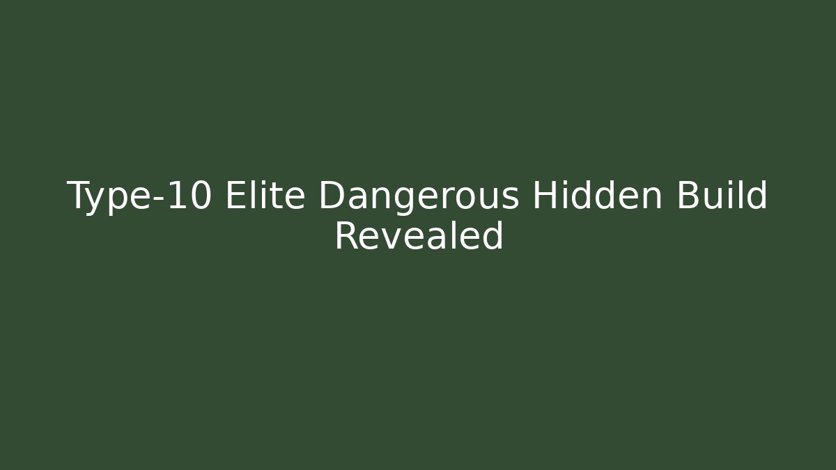 Type-10 Elite Dangerous Hidden Build Revealed