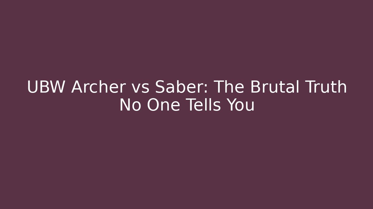 UBW Archer vs Saber: The Brutal Truth No One Tells You