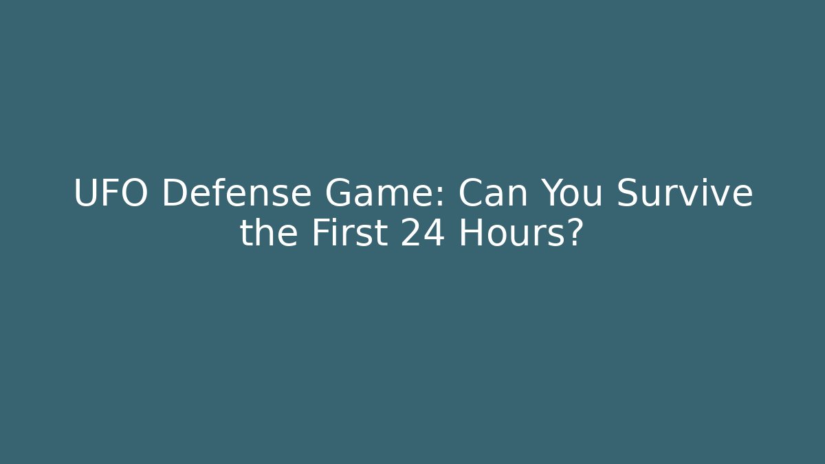 UFO Defense Game: Can You Survive the First 24 Hours?