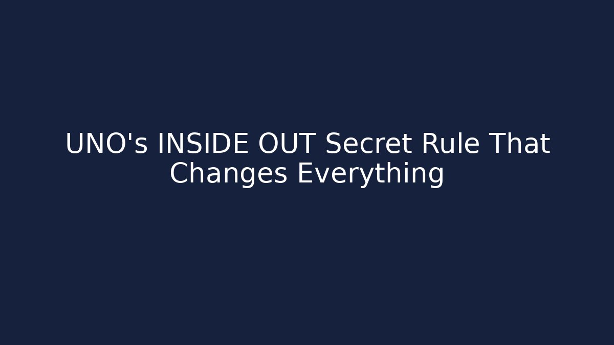 UNO's INSIDE OUT Secret Rule That Changes Everything