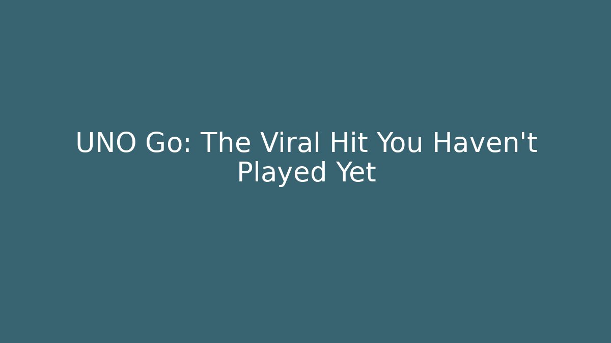 UNO Go: The Viral Hit You Haven't Played Yet