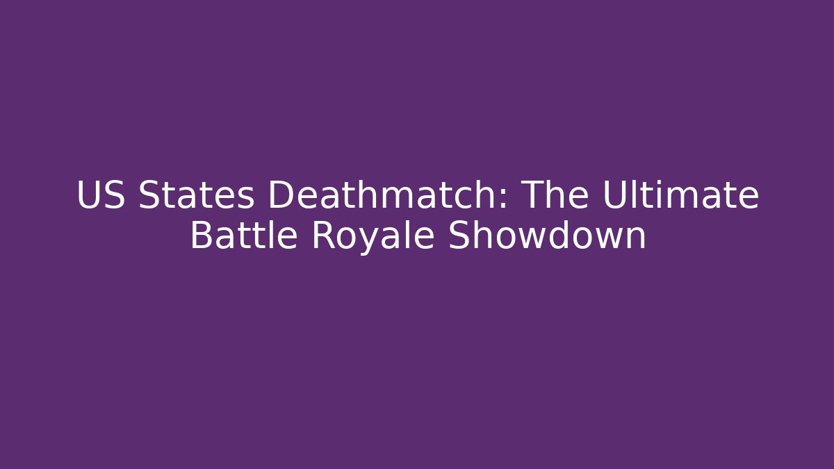 US States Deathmatch: The Ultimate Battle Royale Showdown - Critter Realm