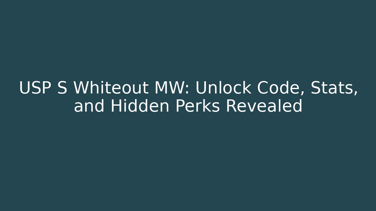 USP S Whiteout MW: Unlock Code, Stats, and Hidden Perks Revealed - Critter Realm