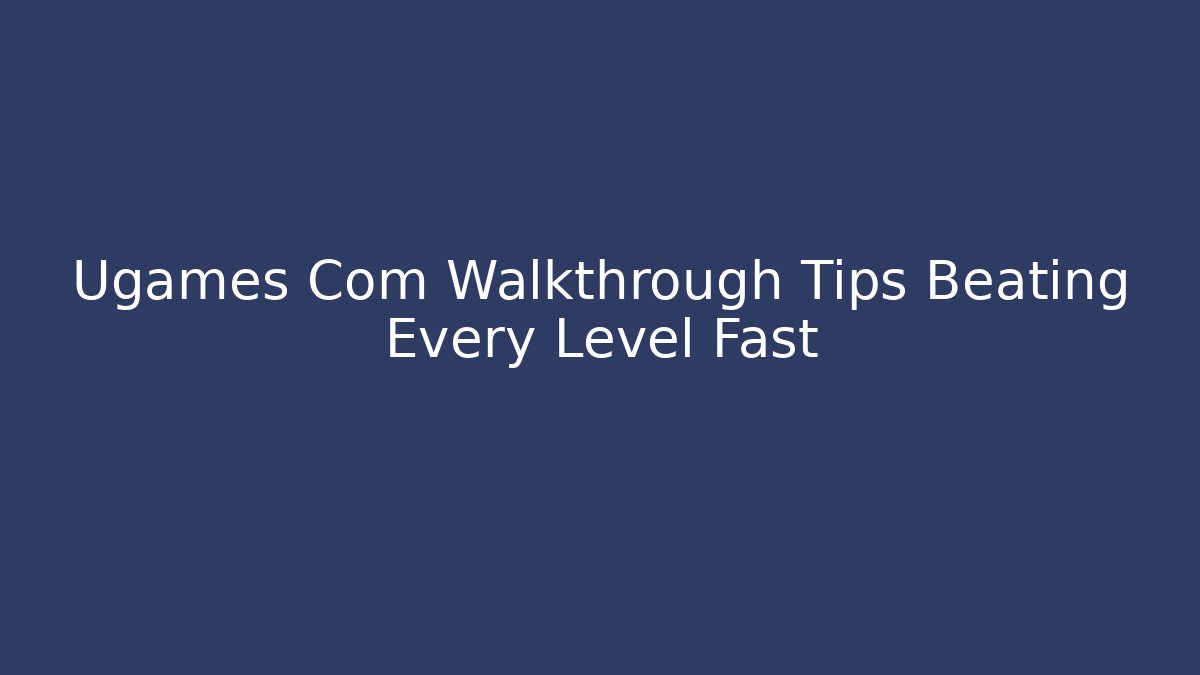 Ugames Com Walkthrough Tips Beating Every Level Fast - Critter Realm