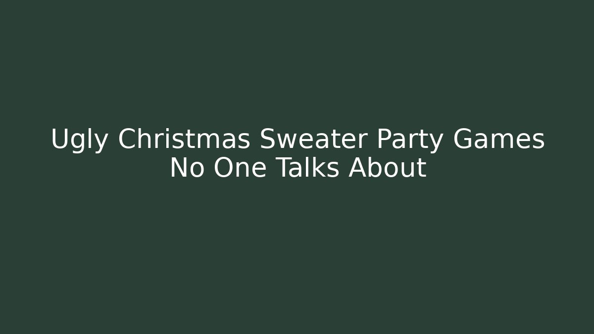 Ugly Christmas Sweater Party Games No One Talks About
