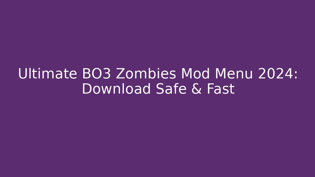 Ultimate BO3 Zombies Mod Menu 2024: Download Safe & Fast - Critter Realm
