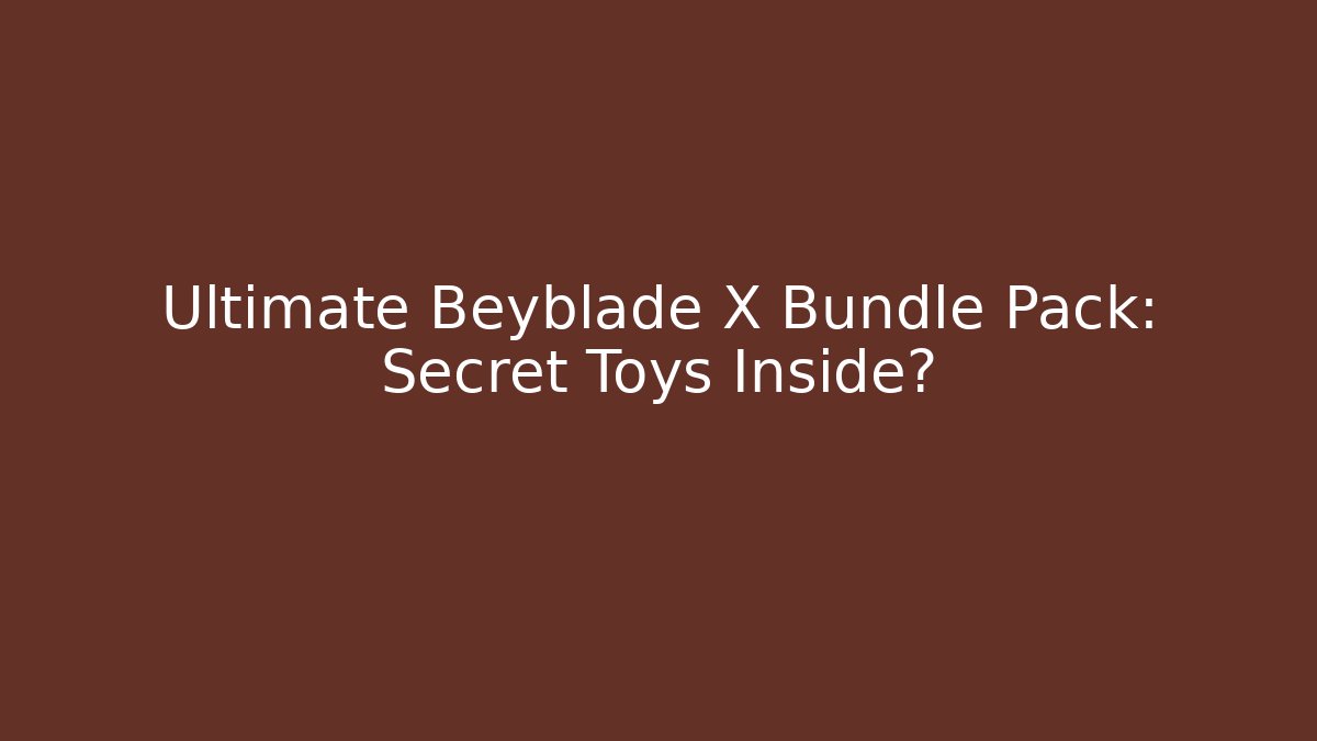 Ultimate Beyblade X Bundle Pack: Secret Toys Inside? - Critter Realm