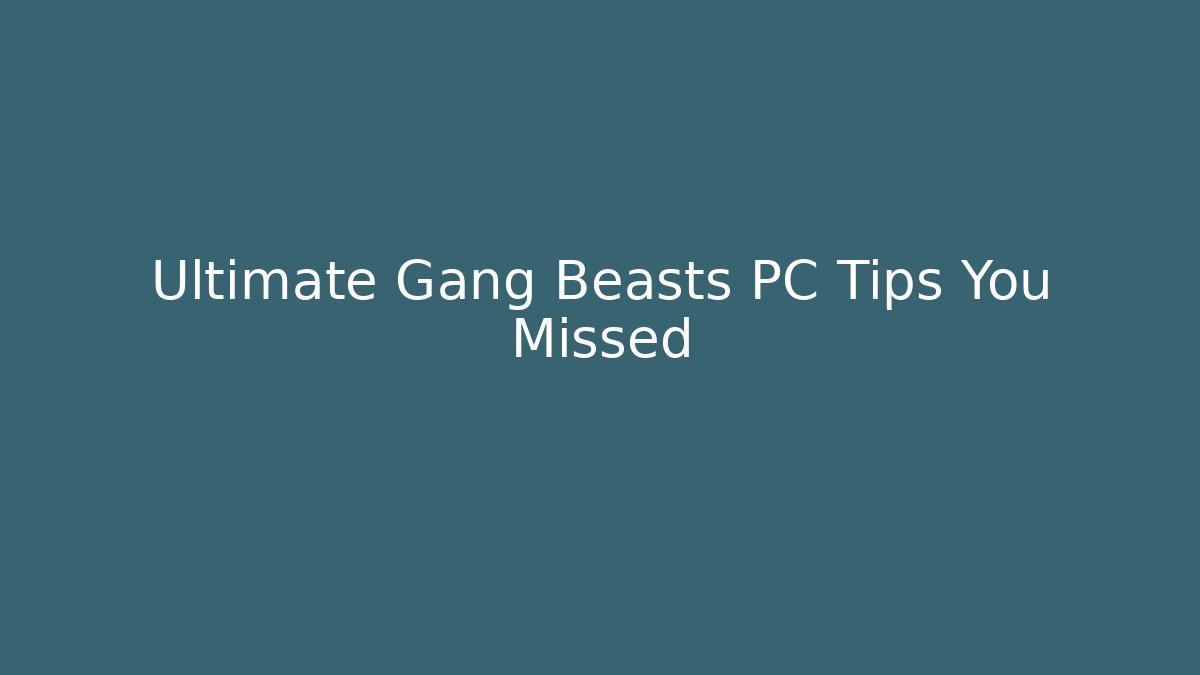 Ultimate Gang Beasts PC Tips You Missed