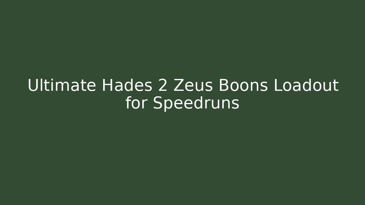 Ultimate Hades 2 Zeus Boons Loadout for Speedruns