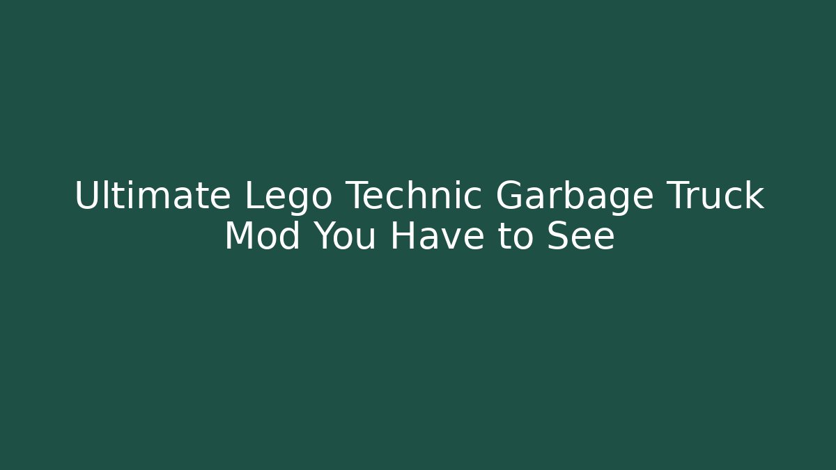 Ultimate Lego Technic Garbage Truck Mod You Have to See