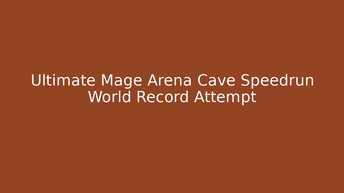 Ultimate Mage Arena Cave Speedrun World Record Attempt