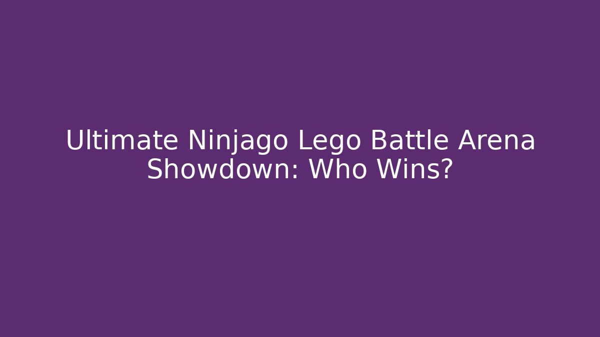 Ultimate Ninjago Lego Battle Arena Showdown: Who Wins?