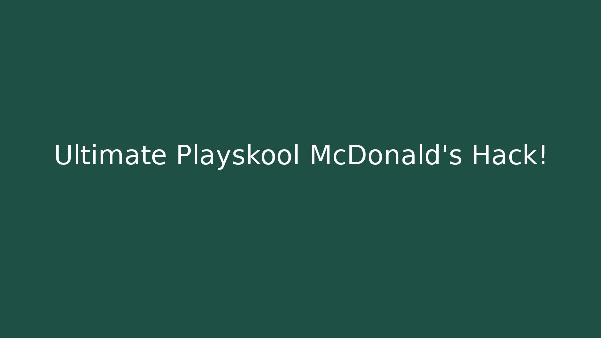 Ultimate Playskool McDonald's Hack!