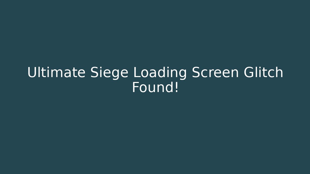 Ultimate Siege Loading Screen Glitch Found! - Critter Realm