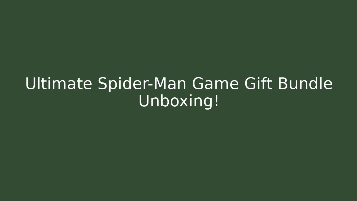 Ultimate Spider-Man Game Gift Bundle Unboxing! - Critter Realm