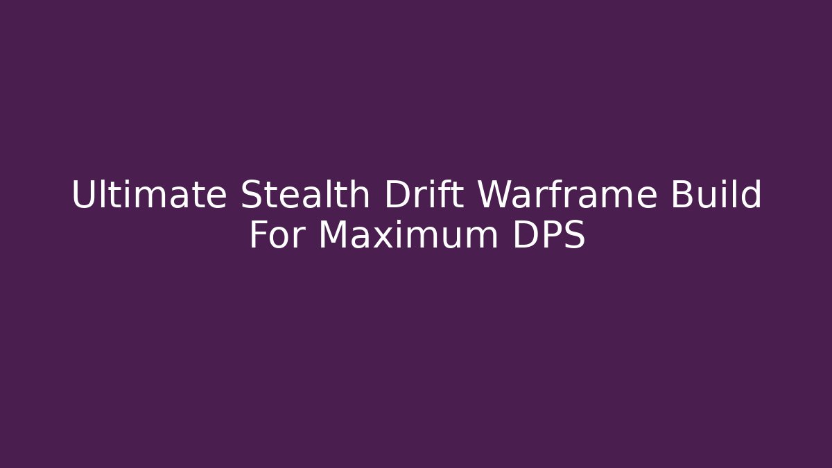 Ultimate Stealth Drift Warframe Build For Maximum DPS - Critter Realm