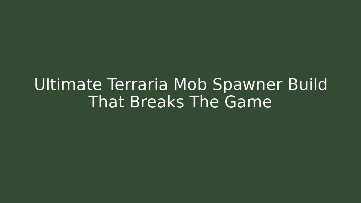 Ultimate Terraria Mob Spawner Build That Breaks The Game