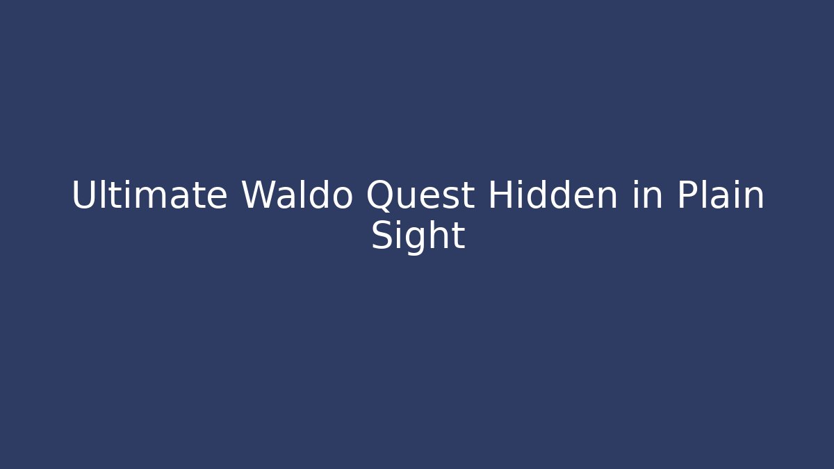 Ultimate Waldo Quest Hidden in Plain Sight - Critter Realm