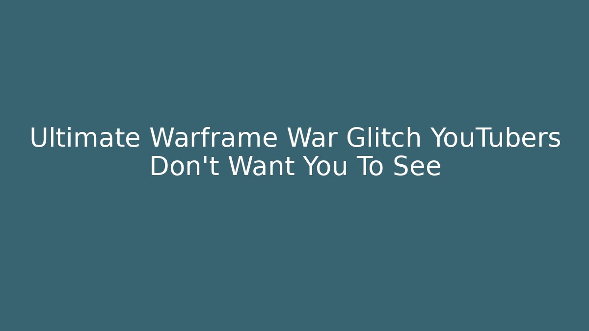 Ultimate Warframe War Glitch YouTubers Don't Want You To See