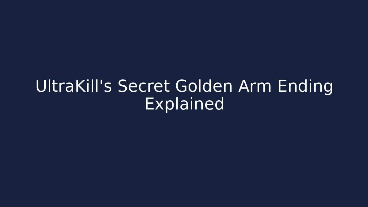 UltraKill's Secret Golden Arm Ending Explained - Critter Realm