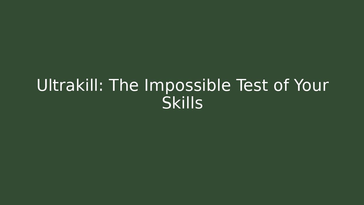 Ultrakill: The Impossible Test of Your Skills