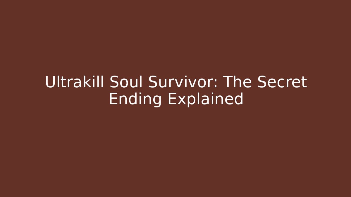 Ultrakill Soul Survivor: The Secret Ending Explained