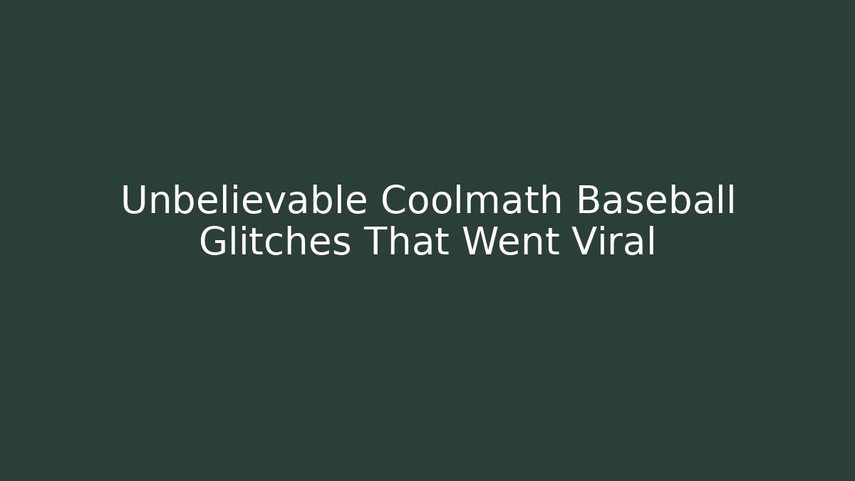 Unbelievable Coolmath Baseball Glitches That Went Viral - Critter Realm