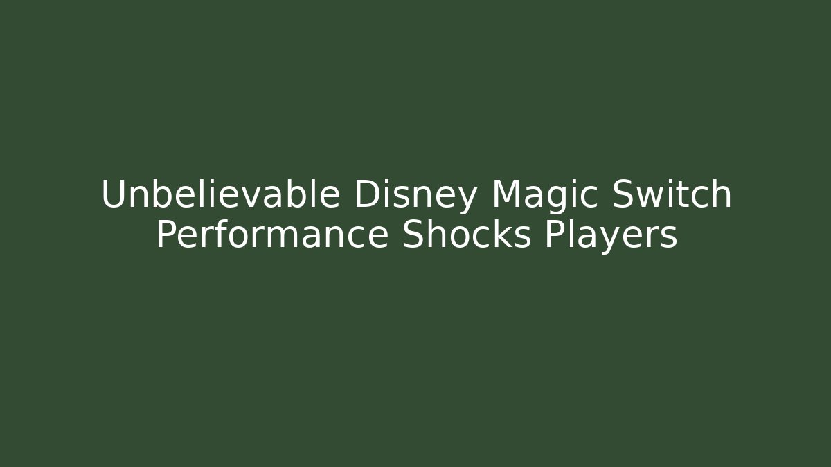 Unbelievable Disney Magic Switch Performance Shocks Players